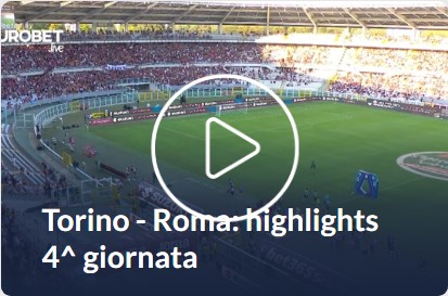 Torino Roma highlights